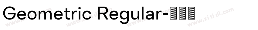 Geometric Regular字体转换 Geometric Regular字体转换